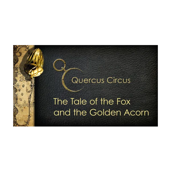 Cover art for Quercus Circus: The Tale of the Fox and the Golden Acorn